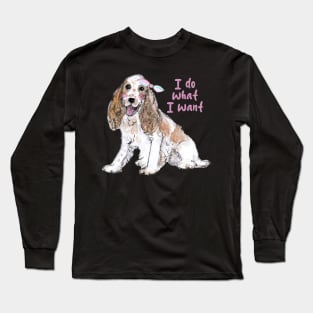 I Do What I Want Crew Cocker's Casual Chic, Doggy Delight Long Sleeve T-Shirt